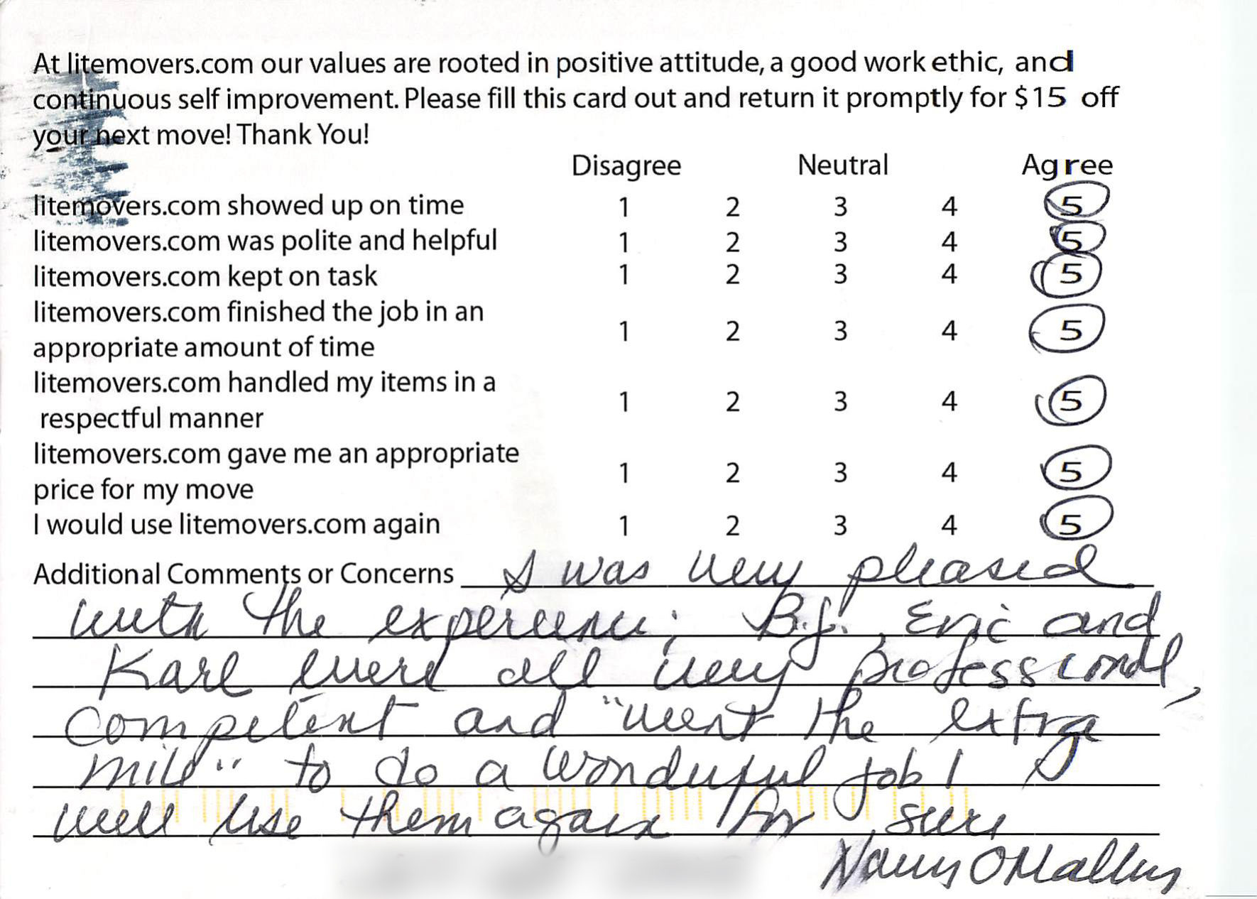 I was very please with the experience. BJ, Eric and Karl were all very professional, competent and "went the extra mile" to do a wonderful job! We'll use them again for sure